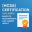 (HCSA) Certification Explained: Benefits, Requirements, and Career Impact