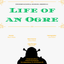 Life Of An Ogre