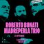 JAM 2026 | 23/10 Mirano – Roberto Bonati Madreperla Trio
