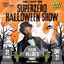 SUPERZERO HALLOWEEN FAMILY SHOW
