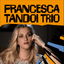 Sile Jazz 2026 – Cavasagra di Vedelago 2 lug – FRANCESCA TANDOI TRIO