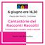 Cantastorie dei Racconti Raccolti @6 Giugno Piazza dei Martiri Cintolese