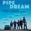 PIPE DREAM – Roberts, Vignato, Mirra, Pacorig, De Rossi