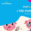 “I TRE PORCELLINI”, I PUPI DI STAC @ARENA ALPE ADRIA il 23 Agosto
