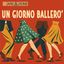UN GIORNO BALLERO’ – 25 aprile ore 20.30