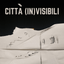 CITTÀ (IN)VISIBILI