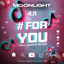 MOONLIGHT “#FORYOU” 4 NOVEMBRE 2023