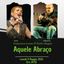 Aquele Abraço – Francesca Leone e Paolo Magno