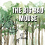 The Big Bad Mouse (Official Show)