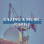 GAZING A MUSIC_P(ART)1