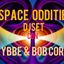 SPACE ODDITIES | djset con Kybbe & Bob Corsi