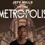 JEFF MILLS presents METROPOLIS Cinemix