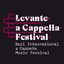 Levante A Cappella Festival
