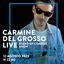 Carmine Del Grosso LIVE!
