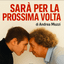 Sarà par la prossima volta