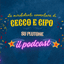 Cecco e Cipo Podcast Live