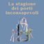 La stagione dei poeti inconsapevoli