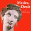 MEDEA, DESÍR