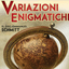 SILVANO ALPINI & FRANCESCO MARINI : Variazioni enigmatiche