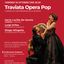 TRAVIATA OPERA POP