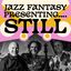 Sile Jazz 2025 – Albaredo di Vedelago 28 giu – Jazz Fantasy presenting…. STILL