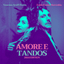 Amore e tandos – Spettacolo