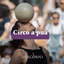 Circo a puà ⎮ IPERCORPO 2022