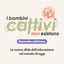I bambini cattivi non esistono: Convegno Pedagogico 0-6 – 2nda edizione