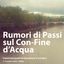 Rumori di Passi Sul Con-Fine d’Acqua