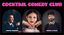 Cocktail Comedy Club Saverio Raimondo + Tiziano La Bella + Simonetta Musitano