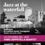 JAZZ AT THE WATERFALL