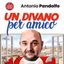 ANTONIO PANDOLFO UN DIVANO PER AMICO