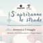 S’apriranno le strade – celebrando la primavera