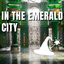 In the Emerald City (Open Dress Rehearsal)