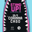 Stand Up!: Corinna Caso