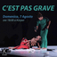 C’EST PAS GRAVE