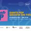 DANTE POP GROOVE ON TOUR