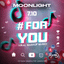 MOONLIGHT “# FOR YOU” 7 OTTOBRE 2023