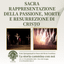 Sacra Rappresentazione della Passione, Morte e Resurrezione di Cristo